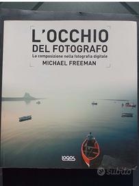 L'occhio del fotografo - Michael Freeman