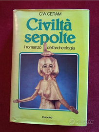 Civiltà sepolte di C.W.Ceram