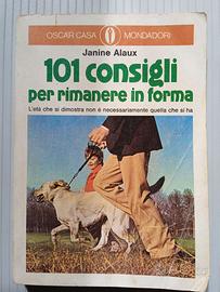 101 consigli per rimanere in forma.Oscar Mondadori