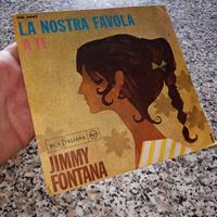 Vinile Jimmy Fontana La Nostra Favola - A te 45 Gi