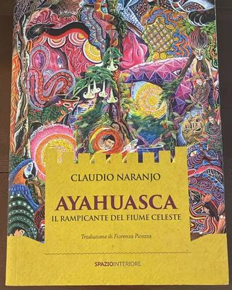 Ayahuasca. Il rampicante del fiume celeste