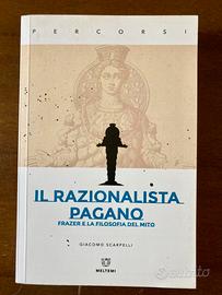 Il razionalista pagano - Giacomo Scarpelli
