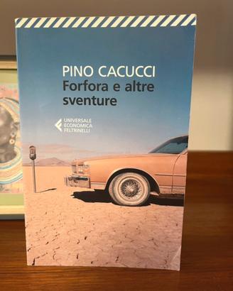 Pino Cacucci - Forfora e Altre sventure