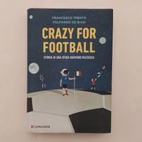 Crazy for football.Storia di una sfida davvero paz