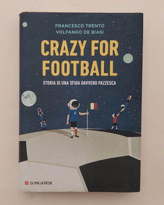 Crazy for football.Storia di una sfida davvero paz