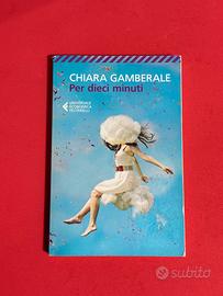 Libro: Per dieci minuti - Chiara Gamberale