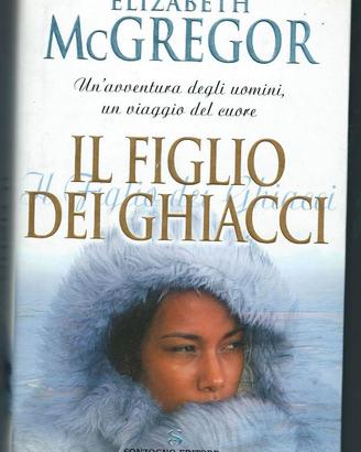 Titolo: Il figlio dei ghiacci Autore: Elizabeth Mc
