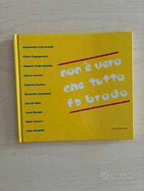 Non è vero che tutto fa brodo