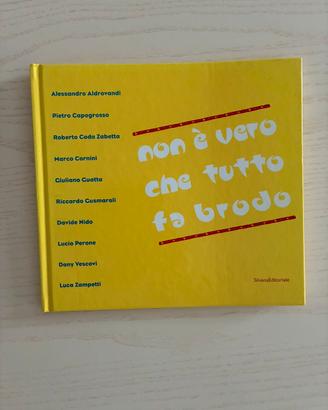 Non è vero che tutto fa brodo