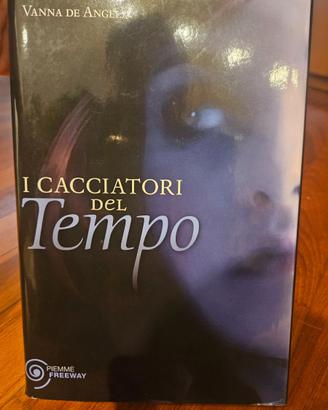 I cacciaori del tempo - Vanna De Angelis