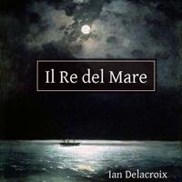 Ian Delacroix - Il re del Mare