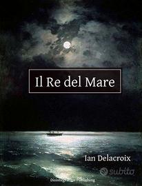 Ian Delacroix - Il re del Mare
