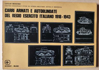 Carri Armati e Blindati REI 1918/43, G. Benussi