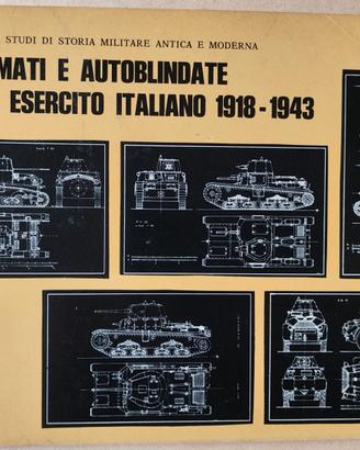 Carri Armati e Blindati REI 1918/43, G. Benussi
