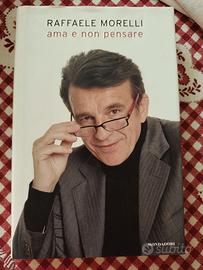 Libro "Ama e non pensare" Raffaele Morelli