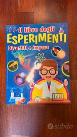 il libro degli ESPERIMENTI. Divertiti e impara