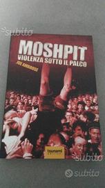 Libro Moshpit Violenza Sotto Il Palco