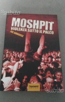 Libro Moshpit Violenza Sotto Il Palco