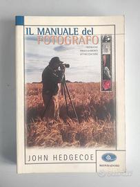 Hedgecoe - Il Manuale del Fotografo. Mondadori