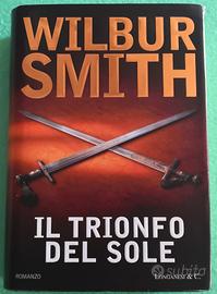 Il trionfo del sole. Wilbur Smith. 1^ Edizione.