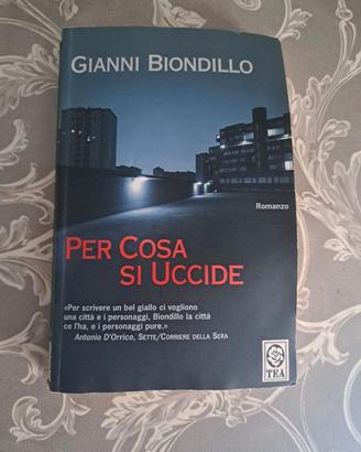 Libro Per cosa si uccide Gianni Biondillo