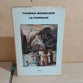 Bernhard la fornace Einaudi 1ed 1984 supercoralli