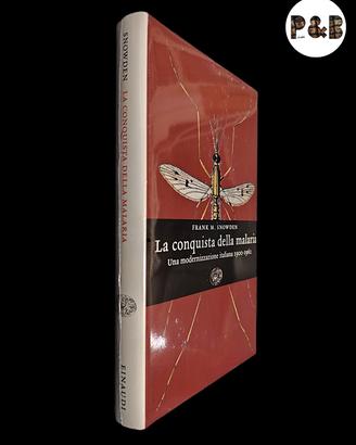 La conquista della malaria - Snowden; Einaudi 2008