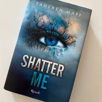 Shatter me