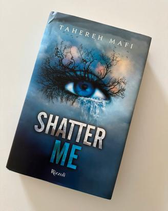 Shatter me