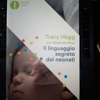 Tracy Hogg- Il linguaggio segreto dei neonati