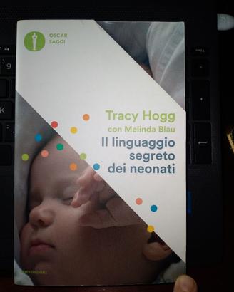 Tracy Hogg- Il linguaggio segreto dei neonati