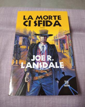 Joe R. Lansdale La morte ci sfida