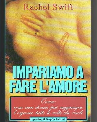 Rachel Swift: IMPARIAMO A FARE L'AMORE