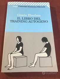 Il libro del training autogeno. Gisela Eberlein
