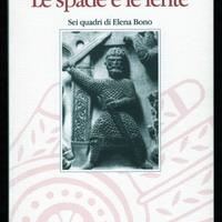 LE SPADE E LE FERITE Sei quadri di Elena Bono 1995