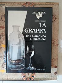 La Grappa. Dall'alambicco al Bicchiere - Odello