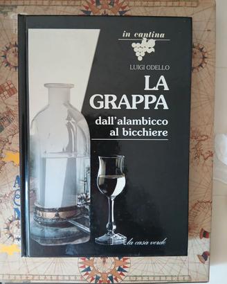 La Grappa. Dall'alambicco al Bicchiere - Odello