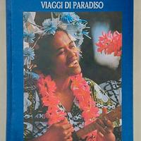 Viaggi di paradiso. Sulle orme del Capitano Cook