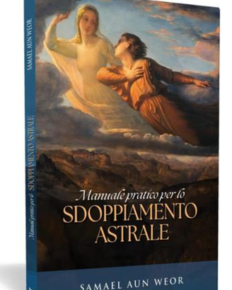 Manuale pratico per lo sdoppiamento astrale