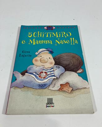 Libro Schitimiro e mamma Nasella