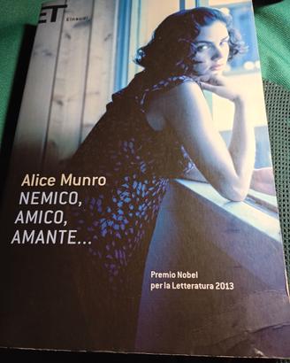 Alice Munro. Nemico , amico, amante 