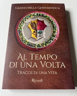 Libro DellaGherardesca Al tempo di una volta Nuovo