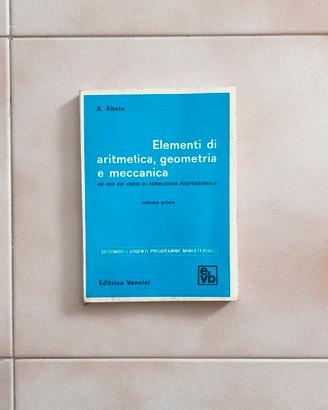 Manuale Elementi di Aritmetica Geometria Meccanica
