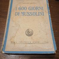 I 600 giorni di Mussolini - E. Amicucci (1948) 