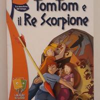 Libro Tom Tom e il re Scorpione