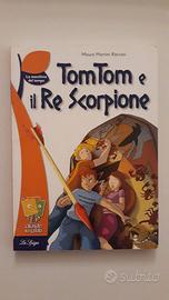 Libro Tom Tom e il re Scorpione