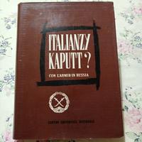 ITALIANZY KAPUTT? CON L' ARMIR IN RUSSIA 