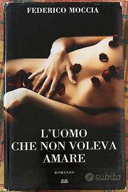 L’uomo che non voleva amare Moccia Mondolibri 2011