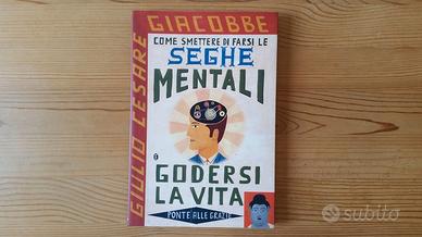 Come smettere di farsi le seghe mentali (Libro)
