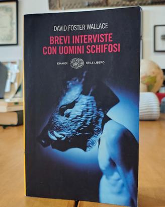 Interviste con uomini schifosi - D.F. Wallace 2007